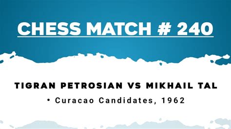 Tigran Petrosian Vs Mikhail Tal Curacao Candidates 1962 YouTube