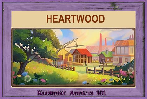 Heartwood Klondikeaddicts101