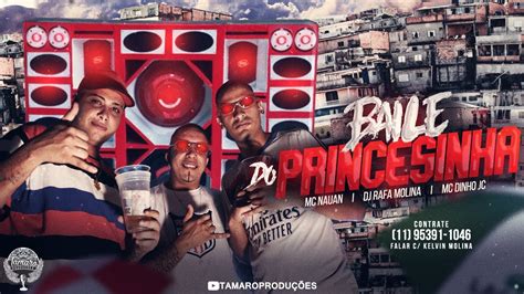 Baile Do Princesinha Mc Dinho JC E Mc Nauan DJ RAFA MOLINA Clipe