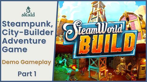 SteamWorld Build Demo NEW Steampunk City Builder From The Creators Of