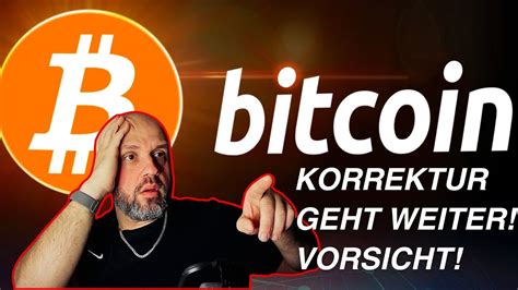 Bitcoin führt seine Korrektur weiter Nix da mit Big alert Notfall