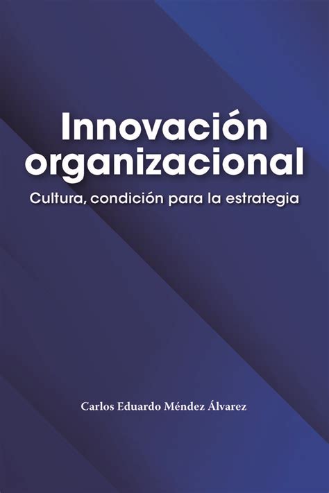 Innovación Organizacional Cultura Condición Para La Estrategia