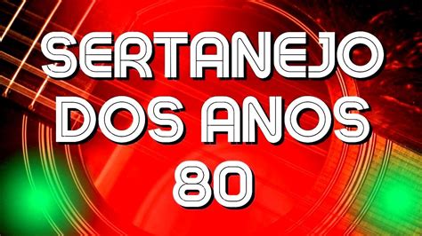 SERTANEJO dos anos 80AS MELHORES DO SERTANEJO ANTIGASMÚSICAS DO