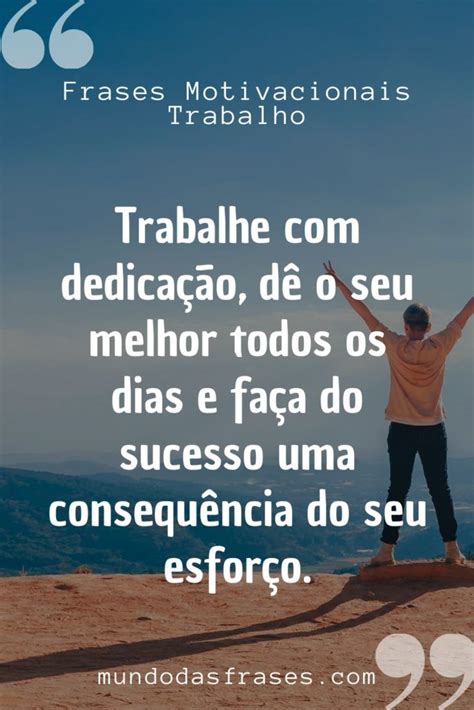 Trabalhe dedicação dê o em 2020 Frases motivação trabalho