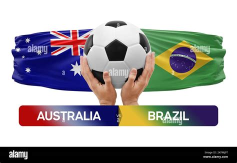 Australia Vs Brazil National Teams Soccer Football Match Competition