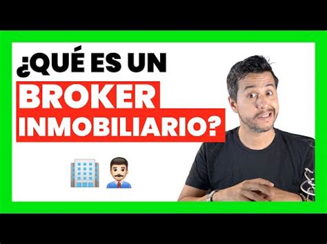 Descubre todo sobre qué es un broker inmobiliario y por qué es clave en