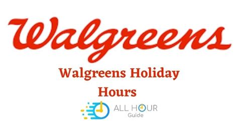 Walgreens Holiday Hours 2024 Today Open Close Hours All Hour Guide