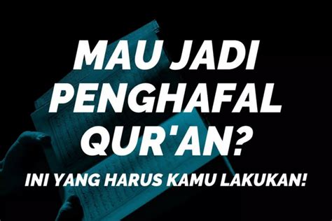 Tips Untuk Menjadi Penghafal Al Quran Indonesia Quran Foundation