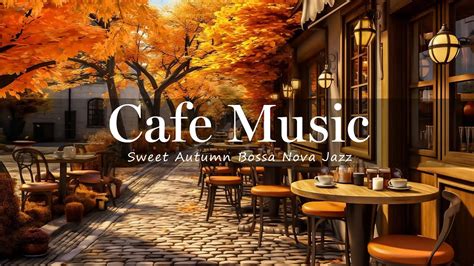 Morning Paris Cafe Shop Ambience With Sweet Autumn Bossa Nova Jazz