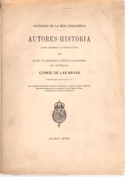 Cat Logo De La Real Biblioteca Autores Historia Tomo Primero