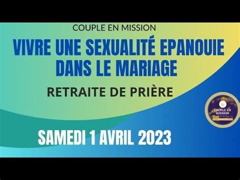 Couple En Mission Retraite De Priere Youtube