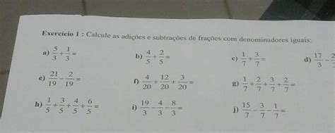 calcule as adições e subtrações de frações denominadores iguais