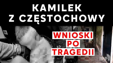 Kamilek z Częstochowy wnioski po tragedii YouTube