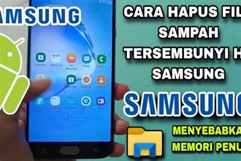 Cara Hapus File Sampah Tersembunyi Di Hp Samsung Buat Memori Internal