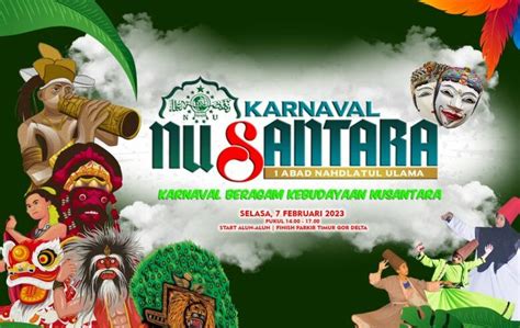 Karnaval Nusantara Satu Abad Cerminkan Bagaimana Nu Menjaga