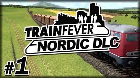 Train Fever Nordic DLC 1 Great Wall Of Whitby YouTube