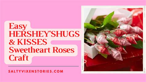 Easy HERSHEY'S HUGS & KISSES Sweetheart Roses Craft - Salty Vixen ...