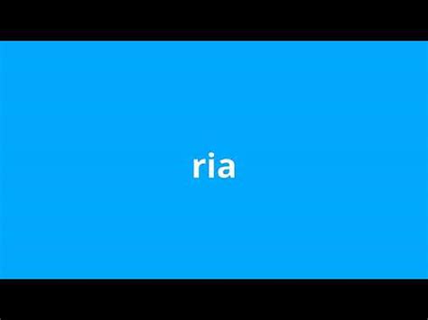 What Is The Meaning Of Ria Youtube