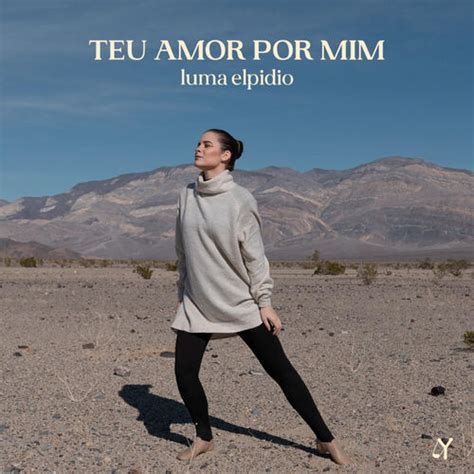 Luma Elpidio Teu Amor Por Mim Letras E M Sicas Deezer