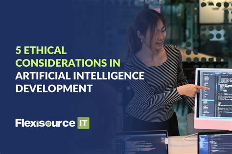 5 Ethical Considerations In Artificial Intelligence Development Flexisource It