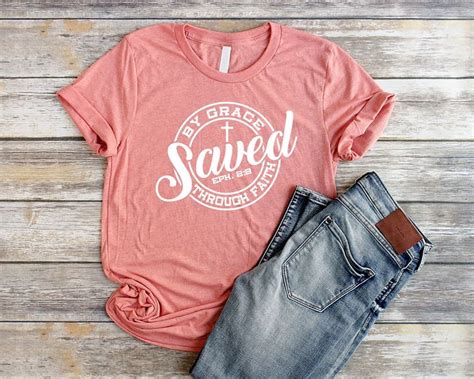 Saved By Grace Through Faith Unisex Christian T Shirts Women Etsy