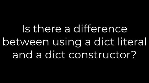 Python Is There A Difference Between Using A Dict Literal And A Dict