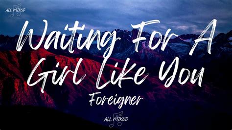 Foreigner Waiting For A Girl Like You Lyrics Youtube