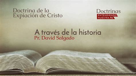 16 Doctrina de la Expiación de Cristo A través de la historia