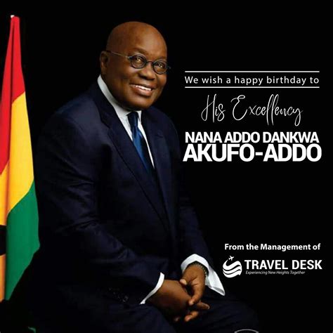Happy 76th Birthday to the President... - Travel Desk Ghana