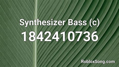 Synthesizer Bass C Roblox Id Roblox Music Codes