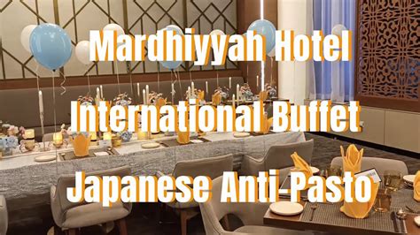 Mardhiyyah Hotel Shah Alam International Buffet Dinner Featuring Fusion