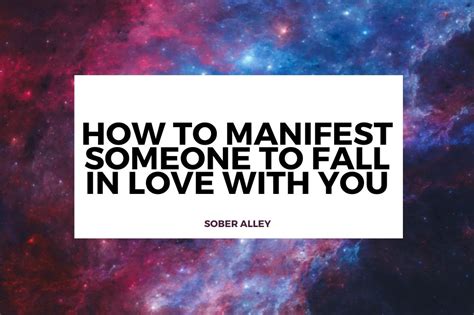 How To Manifest Someone To Fall In Love With You 5 Steps Sober Alley