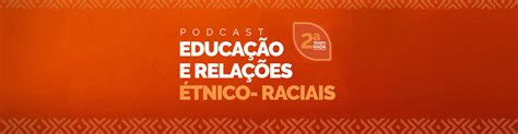 Educa O E Rela Es Tnico Raciais No Brasil Funda O Santillana