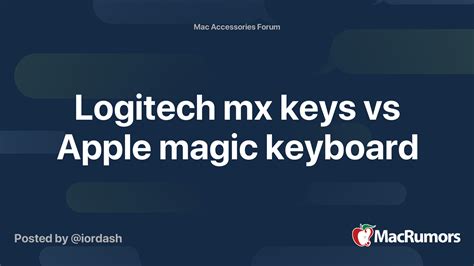 Logitech mx keys vs Apple magic keyboard | MacRumors Forums