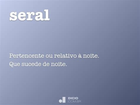 Seral - Dicio, Dicionário Online de Português