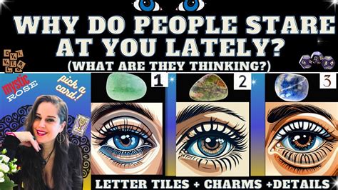 Why Do People Stare At You Lately👁️👁️tarot Pick A Card Details Astro Dice Letters Exact