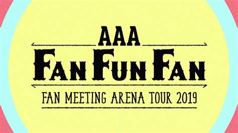 Aaa 『aaa Fan Meeting Arena Tour 2019～fan Fun Fan～』digest Youtube