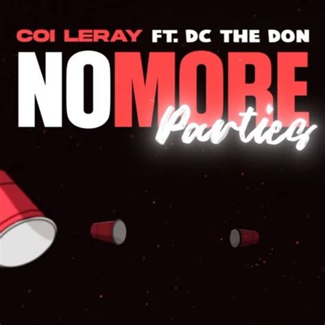 Stream Coi Leray Ft Dc The Don No More Parties Remix By Nixx