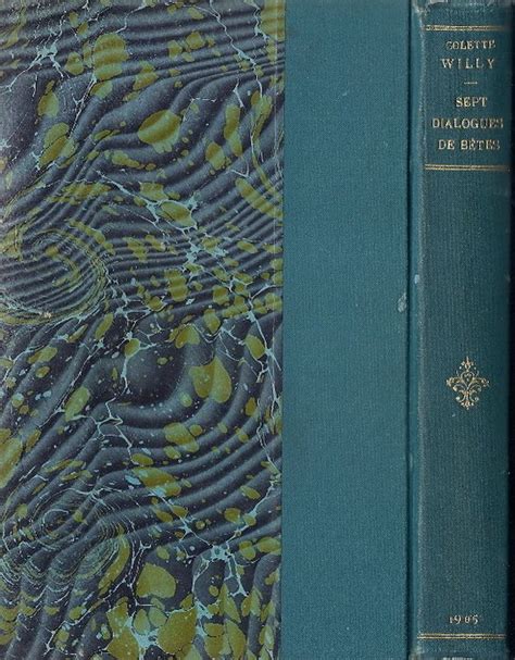 Littérature; Colette Willy - Sept dialogues de bêtes - 1905 - Catawiki