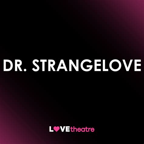 Buy Dr. Strangelove Theatre Tickets | Noel Coward Theatre | LOVEtheatre