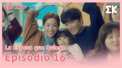 ESP LAT COMPLETO CAP 16 La Esposa Que Quiero Familiar Wife