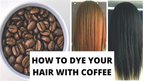 How To Dye Your Hair Naturally With Coffee Youtube