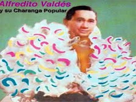 Alfredito Vald S Y Su Charanga Popular Vueltabajero Youtube