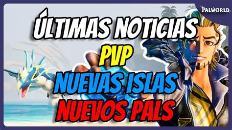 Novedades Nuevos Amigos Nuevas Islas Jefes De Raid Arena Pvp