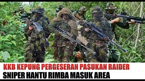 Kkb Cegat Pergeseran Pasukan Raider Sniper Hantu Rimba Turun Gunung