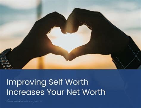 Improving Self Worth Increases Your Net Worth How To Do It And Why