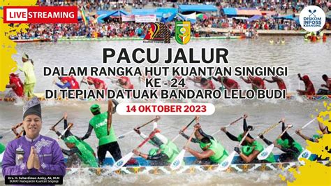 Live Hari Kedua Pacu Jalur Hut Kuantan Singingi Ke Di Tepian