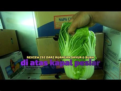 Kapal Pesiar Eps Review Isi Dari Ruangan Sayur Dan Buah Segar Di