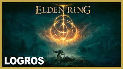 Gu A Elden Ring Todos Los Logros Y C Mo Conseguirlos