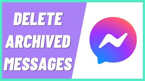 How To Delete Archived Messages On Messenger Youtube